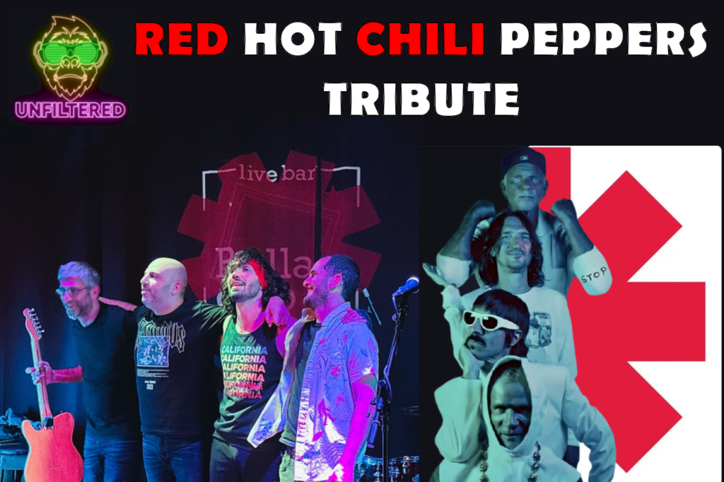 RED HOT CHILLI PEPPERS / מופע מחווה / UNFILTERED